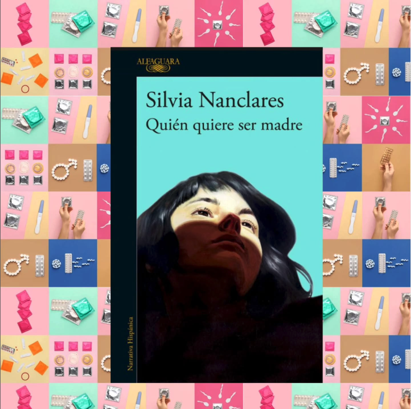Silvia Nanclares, <i>Quién quiere ser madre</i>